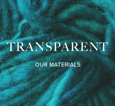 Transparent: Our Materials